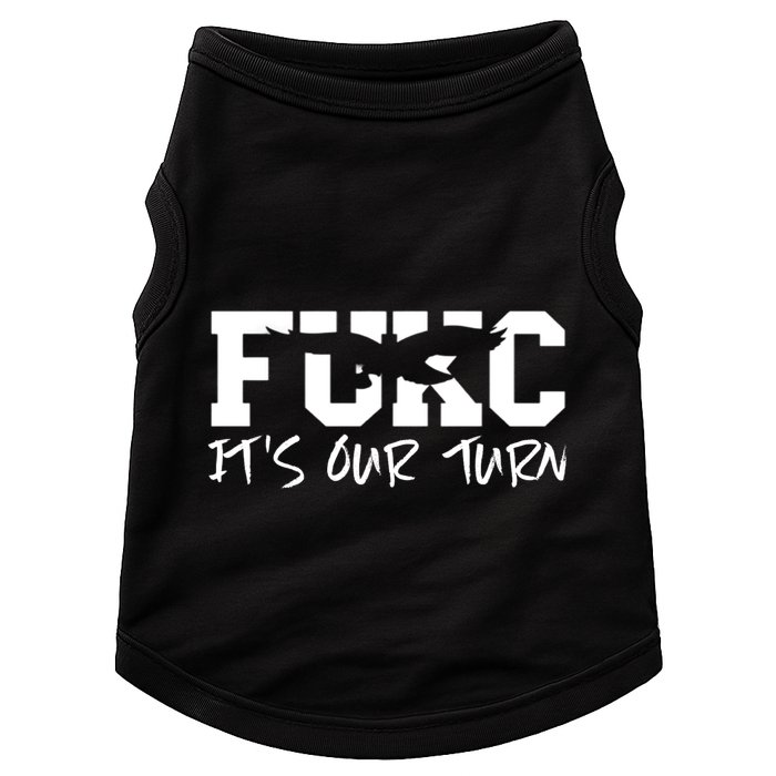 Fukc ItS Our Turn Funny Sarcastic Quote Doggie Tank