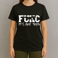 Fukc ItS Our Turn Funny Sarcastic Quote T-Shirt