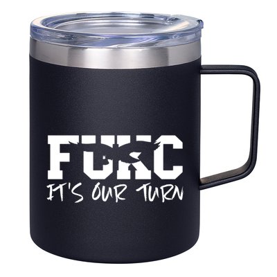 Fukc ItS Our Turn Funny Sarcastic Quote 12oz Stainless Steel Coffee Mug