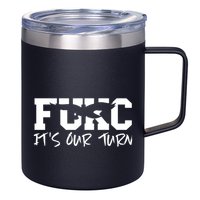 Fukc ItS Our Turn Funny Sarcastic Quote 12oz Stainless Steel Coffee Mug