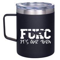 Fukc ItS Our Turn Funny Sarcastic Quote 12oz Stainless Steel Coffee Mug