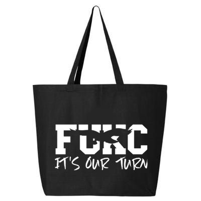 Fukc ItS Our Turn Funny Sarcastic Quote 25L Jumbo Tote