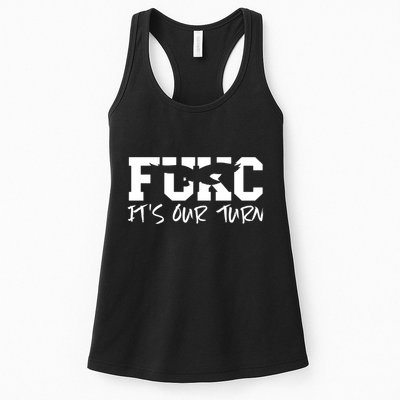 Fukc ItS Our Turn Funny Sarcastic Quote Womens Tank Top