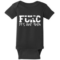 Fukc ItS Our Turn Funny Sarcastic Quote Baby Bodysuit