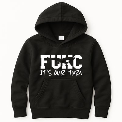Fukc ItS Our Turn Funny Sarcastic Quote Kids Hoodie