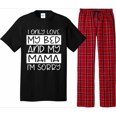 Funny I Only Love My Bed And My Mama Love For Sleep And Mom Gift Pajama Set