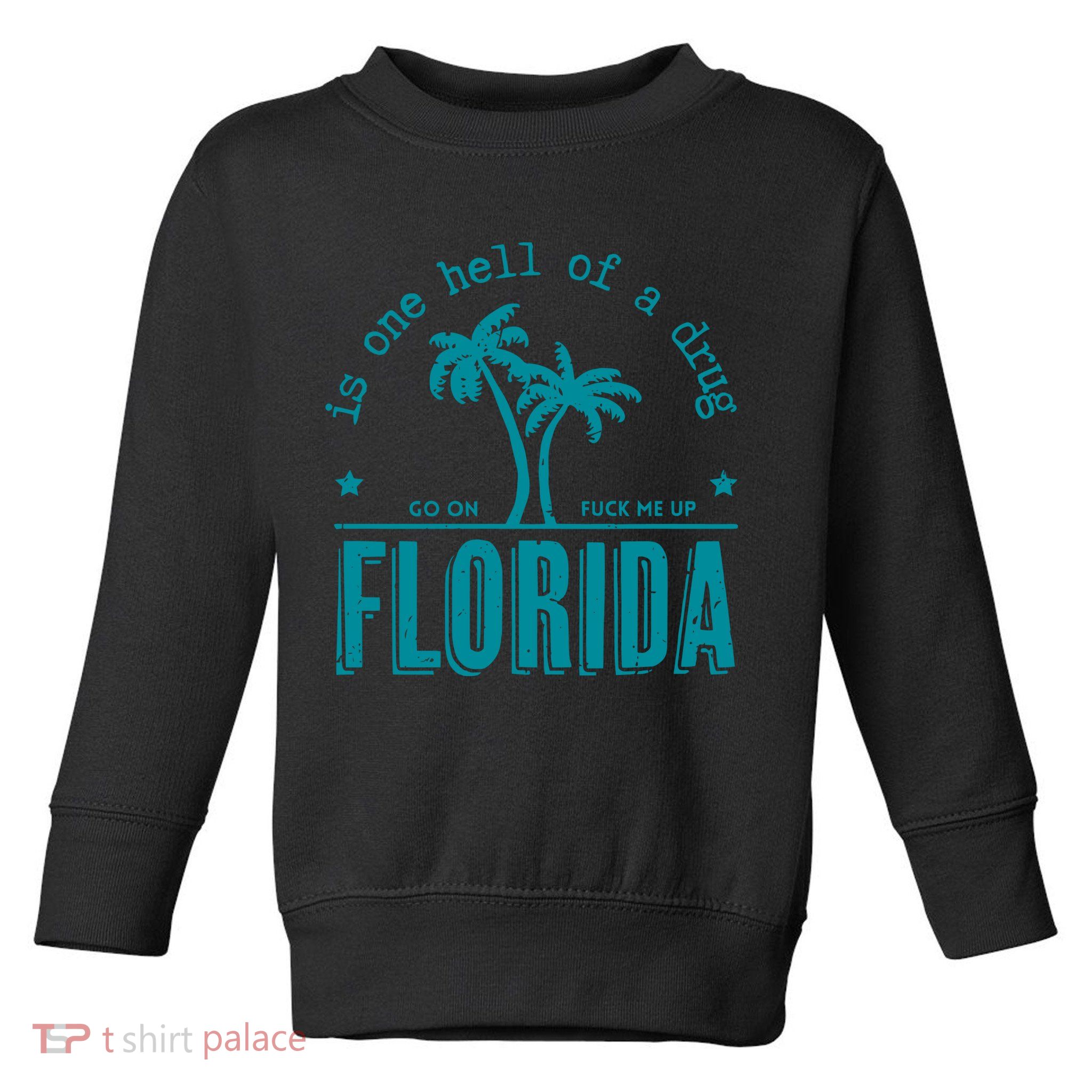 Florida Is One Hell Of A Drug Taylor Lyrics Ttpd Toddler Sweatshirt