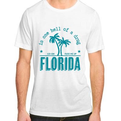 Florida Is One Hell Of A Drug Taylor Lyrics Ttpd Adult ChromaSoft Performance T-Shirt