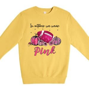 Football In October We Wear Pink Breast Cancer Premium Crewneck Sweatshirt