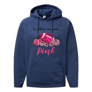 Football In October We Wear Pink Breast Cancer Performance Fleece Hoodie