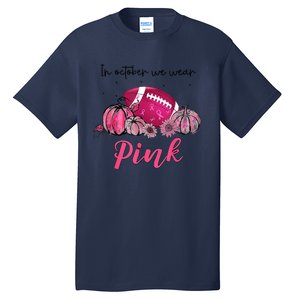 Football In October We Wear Pink Breast Cancer Tall T-Shirt