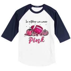 Football In October We Wear Pink Breast Cancer Baseball Sleeve Shirt