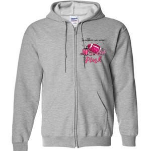 Football In October We Wear Pink Breast Cancer Full Zip Hoodie