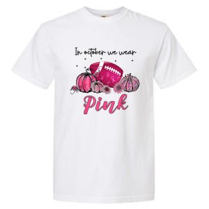 Football In October We Wear Pink Breast Cancer Garment-Dyed Heavyweight T-Shirt