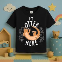 Funny I'm Otter Here Toddler T-Shirt