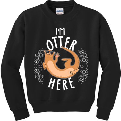 Funny I'm Otter Here Kids Sweatshirt