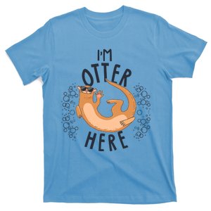 Funny I'm Otter Here T-Shirt