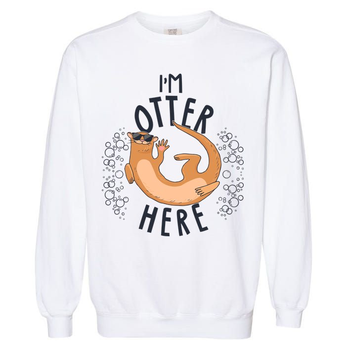 Funny I'm Otter Here Garment-Dyed Sweatshirt
