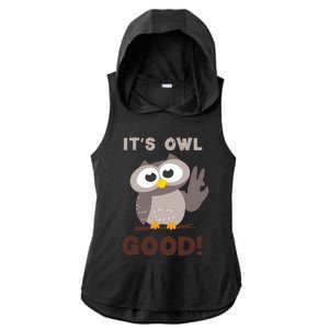 Funny Its Owl Good Birthday Gift For Owl Lovers Ladies PosiCharge Tri-Blend Wicking Draft Hoodie Tank