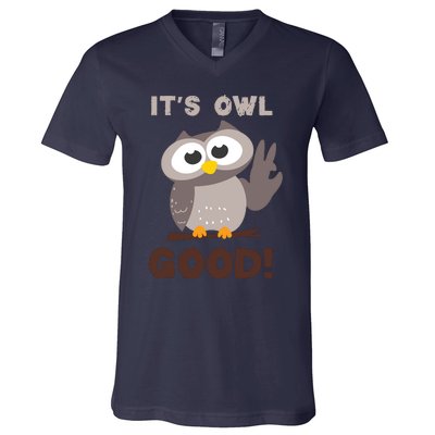 Funny Its Owl Good Birthday Gift For Owl Lovers V-Neck T-Shirt