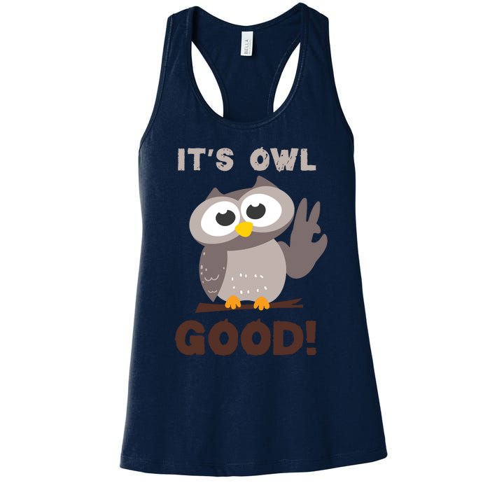 Funny Its Owl Good Birthday Gift For Owl Lovers Women's Racerback Tank