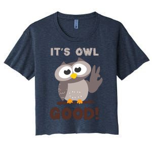 Funny Its Owl Good Birthday Gift For Owl Lovers Women's Crop Top Tee