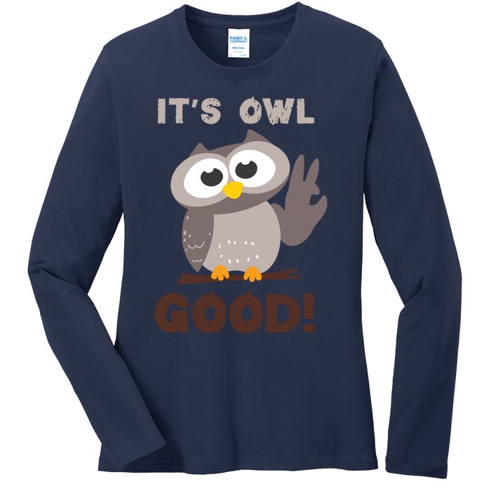 Funny Its Owl Good Birthday Gift For Owl Lovers Ladies Long Sleeve Shirt