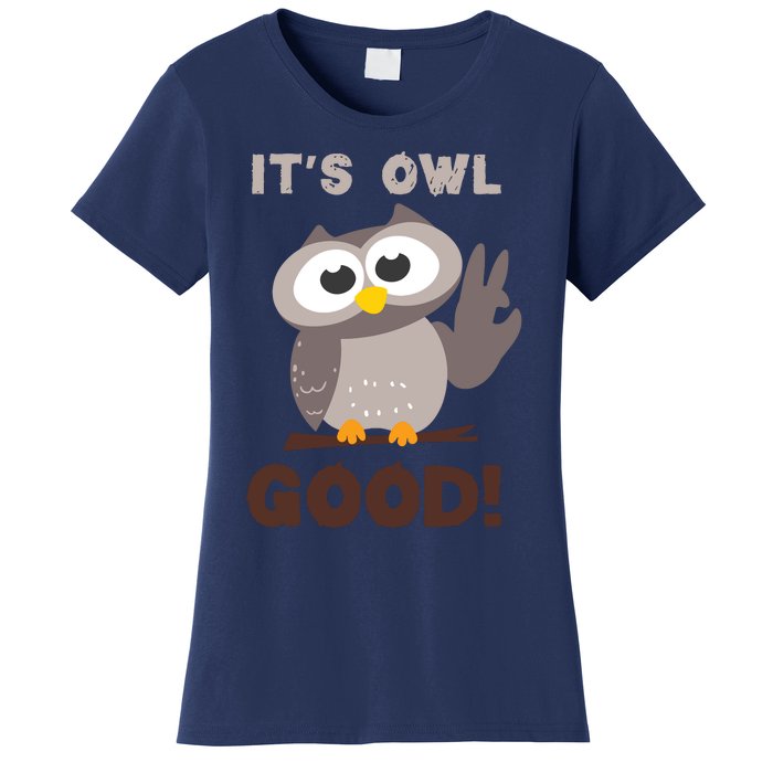 Funny Its Owl Good Birthday Gift For Owl Lovers Women's T-Shirt