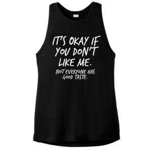 Funny Its Okay If You Dont Like Me Ladies PosiCharge Tri-Blend Wicking Tank