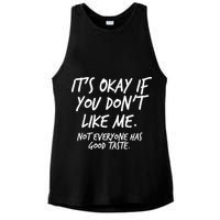 Funny Its Okay If You Dont Like Me Ladies PosiCharge Tri-Blend Wicking Tank