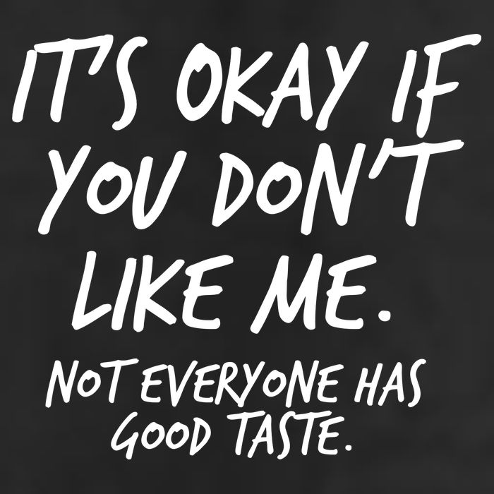 Funny Its Okay If You Dont Like Me Garment-Dyed Heavyweight T-Shirt