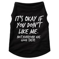 Funny Its Okay If You Dont Like Me Doggie Tank