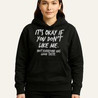 Funny Its Okay If You Dont Like Me Hoodie