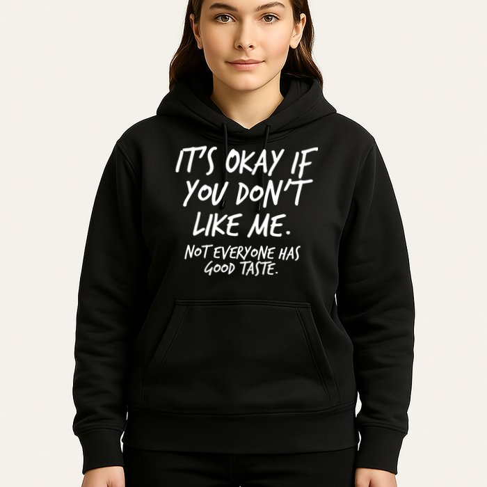 Funny Its Okay If You Dont Like Me Hoodie