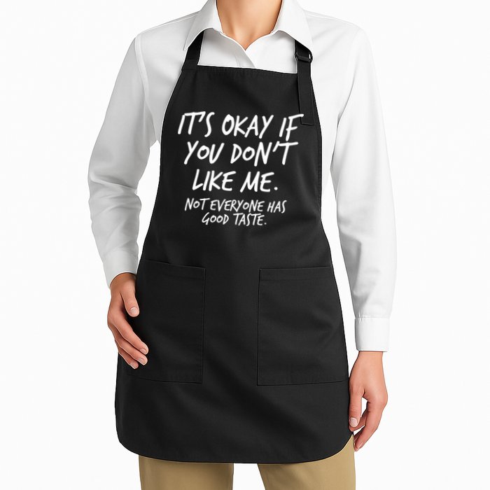 Funny Its Okay If You Dont Like Me Apron