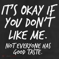 Funny Its Okay If You Dont Like Me 11oz C Handle Ceramic Mug