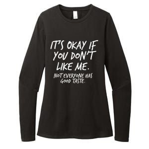 Funny Its Okay If You Dont Like Me Womens CVC Long Sleeve Shirt