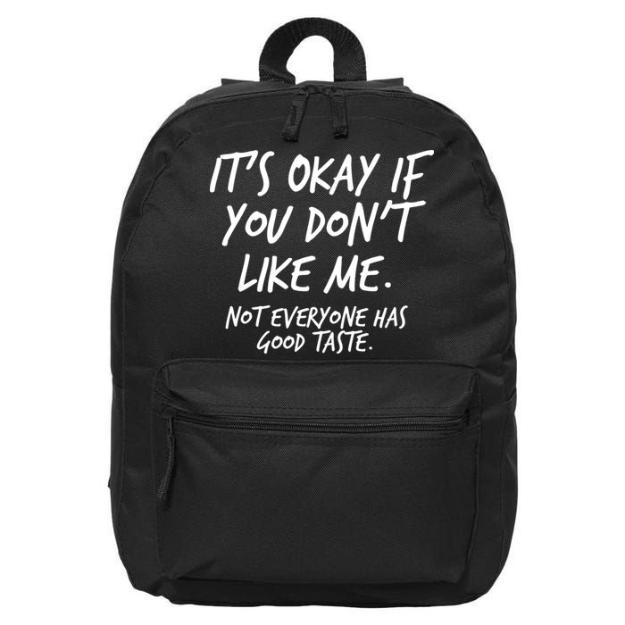 Funny Its Okay If You Dont Like Me 16 in Basic Backpack