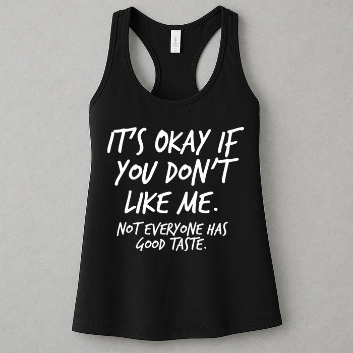 Funny Its Okay If You Dont Like Me Womens Tank Top
