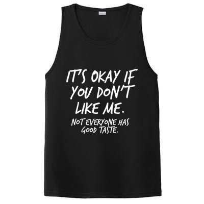 Funny Its Okay If You Dont Like Me PosiCharge Competitor Tank