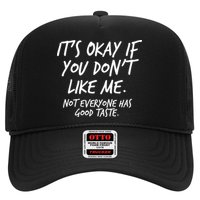 Funny Its Okay If You Dont Like Me Hat
