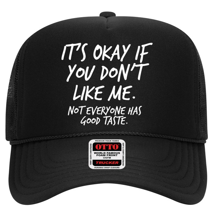 Funny Its Okay If You Dont Like Me Hat
