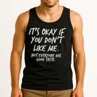 Funny Its Okay If You Dont Like Me Tank Top