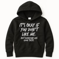 Funny Its Okay If You Dont Like Me Kids Hoodie