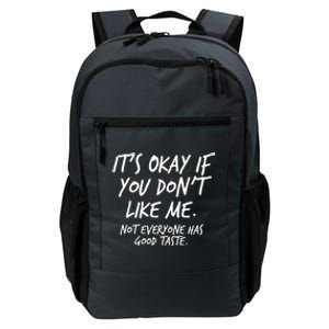 Funny Its Okay If You Dont Like Me Daily Commute Backpack