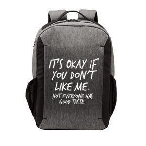 Funny Its Okay If You Dont Like Me Vector Backpack