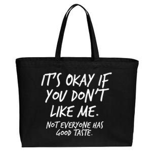 Funny Its Okay If You Dont Like Me Cotton Canvas Jumbo Tote