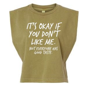 Funny Its Okay If You Dont Like Me Garment-Dyed Women's Muscle Tee