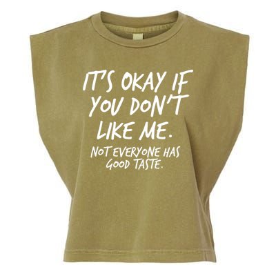 Funny Its Okay If You Dont Like Me Garment-Dyed Women's Muscle Tee