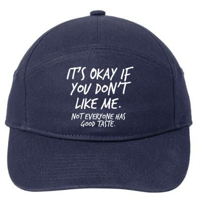 Funny Its Okay If You Dont Like Me 7-Panel Snapback Hat